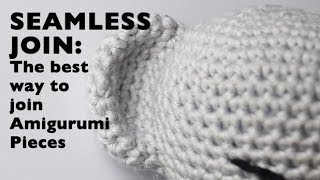 The Best way to Join amigurumi pieces in Crochet  The Seamless Join OLD VERSION [upl. by Henni72]