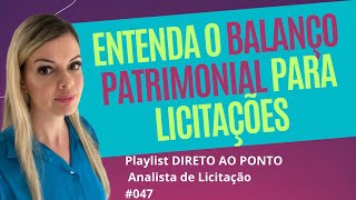 Exigências do BALANÇO PATRIMONIAL em Licitações [upl. by Attenrev]