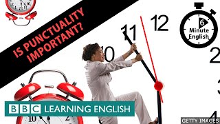 Is punctuality important 6 Minute English [upl. by Tiduj]