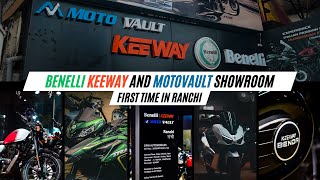 finally first Benelli KEEWAY and MOTOVAULT showroom first time in RANCHI [upl. by Tanner49]