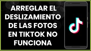 Cómo arreglar el deslizamiento de las fotos en Tiktok no funciona [upl. by Ludba]