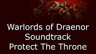 Warlords of Draenor Music  Protect The Throne [upl. by Haelahk]