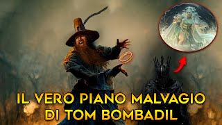 Il vero piano MALVAGIO di TOM BOMBADIL  TEORIA Signore degli Anelli [upl. by Milstone]