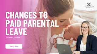 Changes to Paid Parental Leave explained [upl. by Golda]