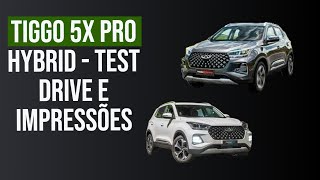 TIGGO 5X PRO E VERSÃƒO HÃBRIDA  PRIMEIRAS IMPRESSÃ•ES E TEST DRIVE [upl. by Bernadene]