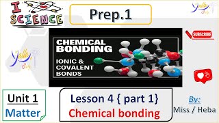 Science  preparatory 1  lesson 4 Unit 1 Chemical bonds part1 [upl. by Carrnan]