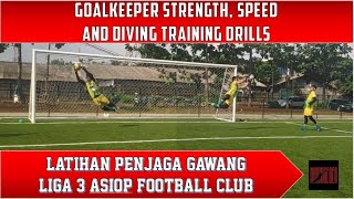 LATIHAN KIPER LIGA 3 ASIOP FC  GOALKEEPER STRENGTH SPEED AND DIVING RECOVERY SAVE TRAINING DRILLS [upl. by Novyart]