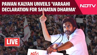 Pawan Kalyan Rally LIVE  Pawan Kalyan Launches quotVarahi Declarationquot For Sanatana Dharma Protection [upl. by Ydnirb]