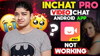 Free Video Chat App  Best Random Video Chat App  Inchat Pro Problem [upl. by Atsev]