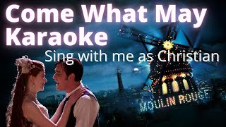 Come What May Karaoke  Satine only Sing with me as Christian [upl. by Web604]