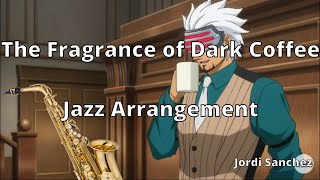 The Fragrance of Dark Coffee  Jazz Arrangement [upl. by Rimidalv299]