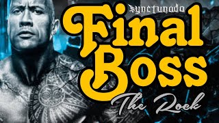 FINAL BOSS THEME  THE ROCK  WWE  SYNCTUNADO [upl. by Nee]