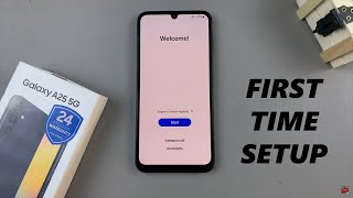 First Time Set Up Of Samsung Galaxy A25 5G [upl. by Oam558]