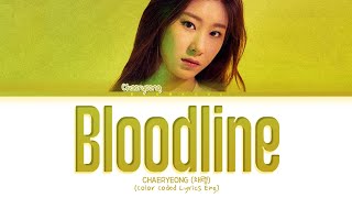 CHAERYEONG Bloodline original Ariana Grande Lyrics Color Coded Lyrics [upl. by Goodyear]