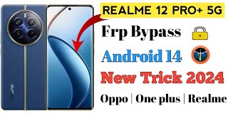 Realme 12 Pro 5G Frp Bypass 🔓Android 14 🤖  Realme RMX3842 Google Account Remove New Method 2024 [upl. by Ttenyl]