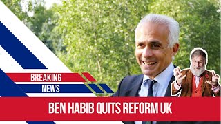 Ben Habibs exit from Reform UK [upl. by Nojed]