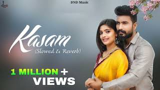 कसम  Kasam Slowed  Reverb  Raju Rawal New Love Trending Song Lofi Version 2023 [upl. by Anaihs343]