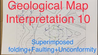 Geological Map Interpretation Exercise10  Superimposed folding  Faulting Unconformity [upl. by Noraha]