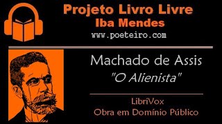 AUDIOLIVRO quotO Alienistaquot de Machado de Assis [upl. by Eldora499]