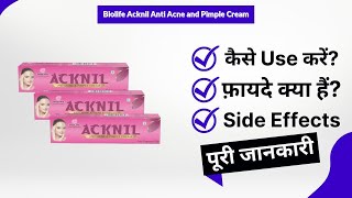 Biolife Acknil Anti Acne and Pimple Cream Uses in Hindi  Side Effects  Review [upl. by Royd]