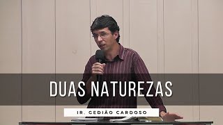 Duas Naturezas  Ir Gedião Cardoso  22062024 [upl. by Binky575]