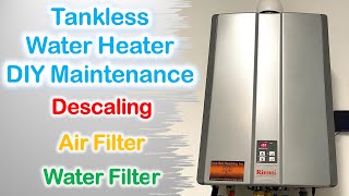 Tankless Water Heater DIY Maintenance  Descaling  Air Filter Cleaning  Water Filter Cleaning [upl. by Schwarz]