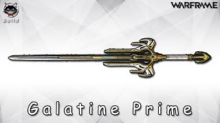 Warframe Weapon Build  Galatine Prime บะลั๊กกั๊กซอร์ด  OA  205  by ลุงแมว [upl. by Matronna317]