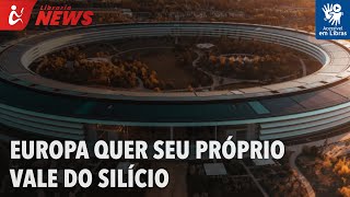 Europa quer seu próprio Vale do Silício Libras [upl. by Ennyroc]