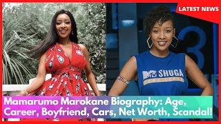 Mamarumo Marokane Biography Age Career Boyfriend Cars Net Worth Scandal [upl. by Notsehc]