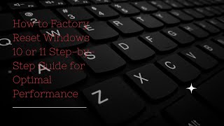 How to Factory Reset Windows 10 or 11 Step by Step Guide for Optimal Performance [upl. by Colson]