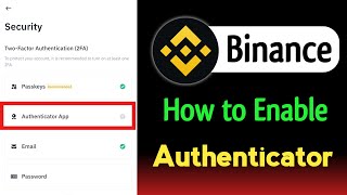 How To Enable Binance Authenticator Setup  Binance Authenticator App Verification [upl. by Suiramaj602]