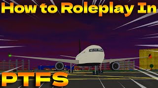 How To Properly Roleplay In PTFS Roblox [upl. by Aldred613]