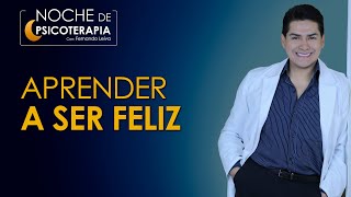 APRENDER A SER FELIZ  Psicólogo Fernando Leiva Programa educativo de Contenido psicológico [upl. by Yevreh]