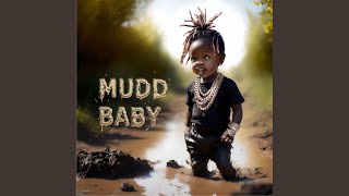 Mudd Baby [upl. by Serles]