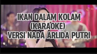 KARAOKE Ikan Dalam Kolam  Karaoke nada arlida music [upl. by Donough]