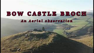 Bow Castle Broch An Aerial Observation [upl. by Eelyram]