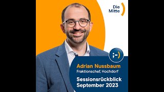 Sessionsrückblick September 2023 Rückblick vom Fraktionschef [upl. by Ttreve]