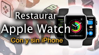 Cómo borrar y restaurar el Apple Watch⌚️ Con y Sin iPhone 📲 [upl. by Feucht]