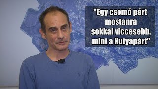 quotEgy csomó párt mostanra sokkal viccesebb mint a Kutyapártquot Interjú Kovács Gergely polgármesterrel [upl. by Eyssej]