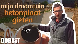 Mijn droomtuin  Betonplaat gieten met Roger [upl. by Genesa]