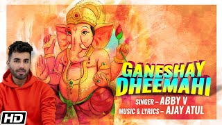 Shree Ganeshay Dheemahi  श्री गणेशाय धीमही  Abby V  Ajay  Atul  Ganesh Song Aarti Mantra [upl. by Tnecillim]