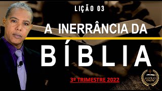 LIÇÃO 03  A INERRÂNCIA DA BÍBLIA [upl. by Atteuqram792]