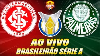 INTERNACIONAL X PALMEIRAS AO VIVO Campeonato Brasileiro Série A  NARRAÇÃO [upl. by Alegnad98]