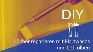 Löcher 🕳️ reparieren mit Hartwachs und Lötkolben [upl. by Griffin]