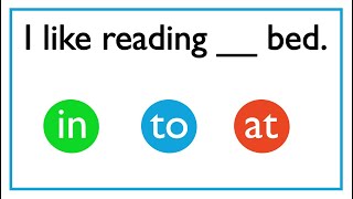 Prepositions in to at  Grammar test [upl. by Nadoj1]