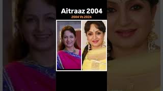 Aitraaz 2004 movie cast past vs present shorts ytshorts [upl. by Isaak882]