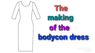 The Making of the BODYCON dress [upl. by Navert]