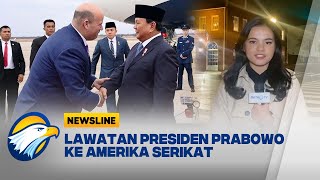 Lawatan Kenegaraan Presiden Prabowo ke Amerika Serikat Newsline [upl. by Nuahs]