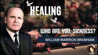 Who are you Sickness A Healing Prayer by Rev William Marrion Branham [upl. by Mintz]