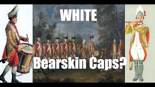 White Bearskin Caps in the British Army during the 18th Century [upl. by Winson]